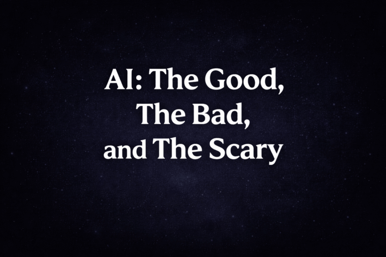 AI: The Good, The Bad, and The Scary 